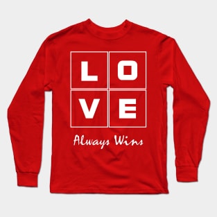 Love Always Win Long Sleeve T-Shirt